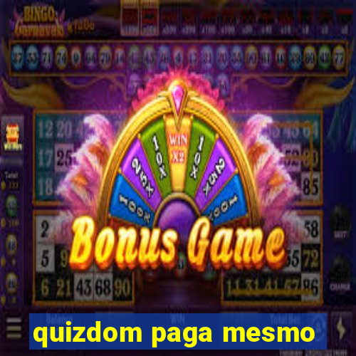 quizdom paga mesmo